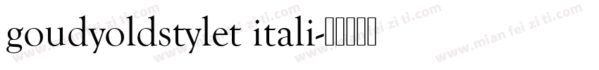 goudyoldstylet itali字体转换